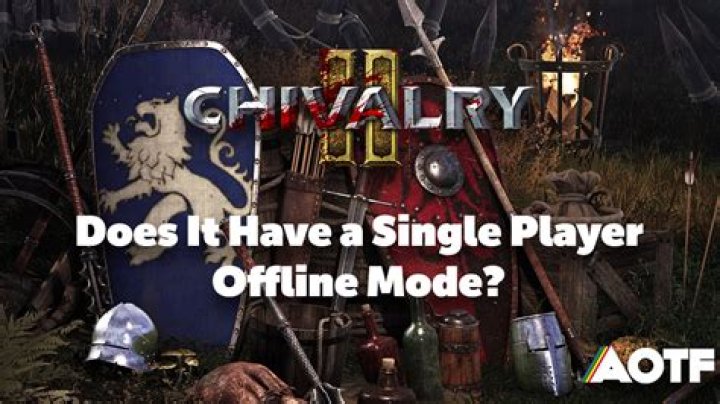 
Chivalry 2 – Does it Have a Single Player Offline Mode?