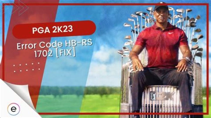 How to Fix PGA Tour 2k23 hb-rs 1702 Error