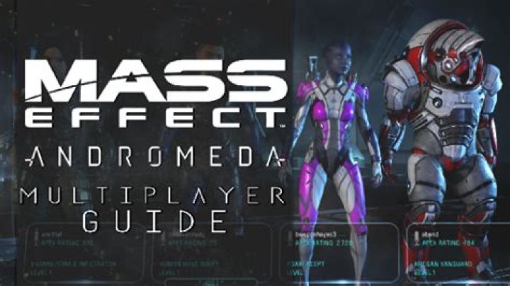 
Mass Effect: Andromeda Multiplayer Guide