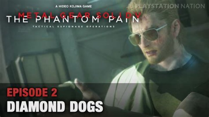 Metal Gear Solid V: The Phantom Pain Mission Walkthroughs: Episode 1: Phantom Limbs & Episode 2: Diamond Dogs