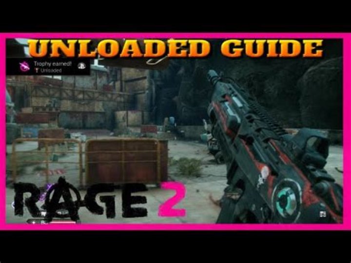 Rage 2 Unloaded Trophy Guide | How to unlock