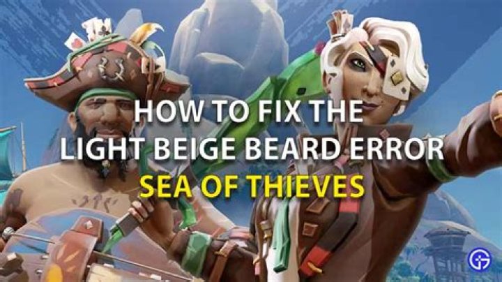 sea of thieves lightbeige beard error fix