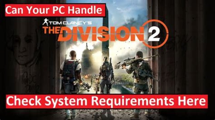 The Division 2 PC requirements - Recommended settings guide
