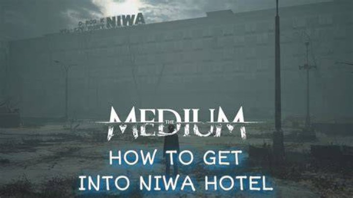 
The Medium – How to Get Into Niwa Hotel